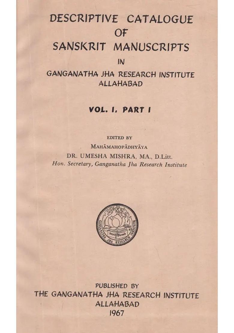 Descriptive Catalogue Of Sanskrit In Manuscripts Ganganatha Jha Research Institute Allahabad- Vol- I Part- I & Ii An Old And Rare Book In Set Of 2 Volumes - Indya