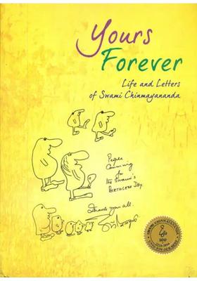 Yours Forever Life And Letters Of Swami Chinmayananda