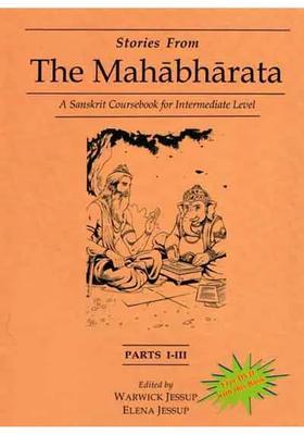 Stories From The Mahabharata - A Sanskrit Coursebook For Intermediate Level With Dvd Inside Parts I-Iii