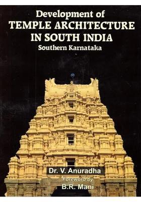 Development Of Temple Architecture In South India- Southern Karnataka