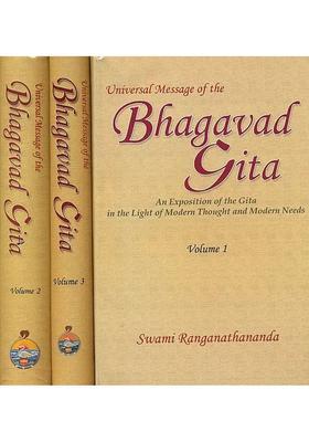 Universal Message Of The Bhagavad Gita A Commentary In The Light Of Modern Thought And Modern Needs 3 Volumes