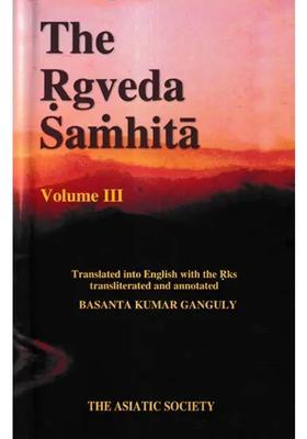 The Rgveda Samhita-Vasanti Bhasya-Translated Into English With The Rks Transliterated And Annotated Vol-3