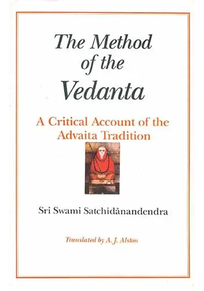 The Method Of The Vedanta A Critical Account Of The Advaita Tradition - Indya
