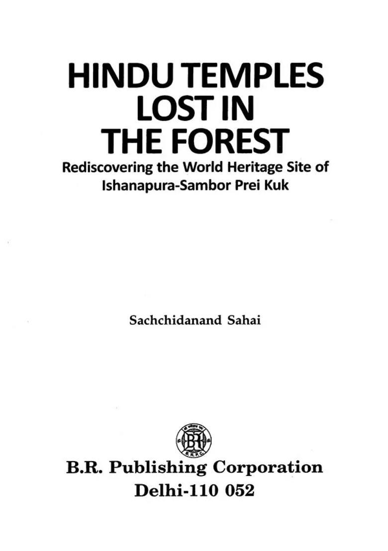 Hindu Temples-Lost In The Forest Rediscovering The World Heritage Site Of Inshanapura-Sambor Prei Kuk - Indya