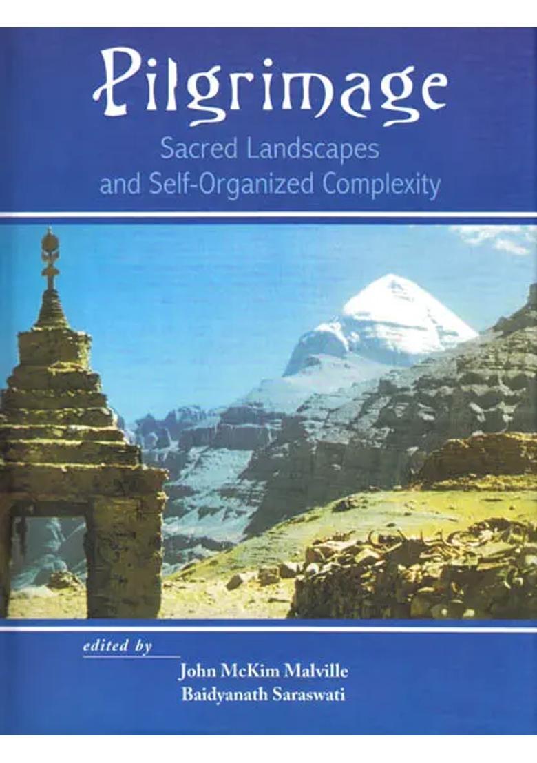 Pilgrimage Sacred Landscapes And Self-Organized Complexity - Indya