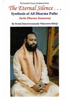 The Eternal Silence... Synthesis Of All Dharma Paths- Sarba Dharma Samanway