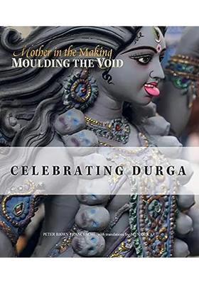Celebrating Durga- Moulding The Void Mother In The Making