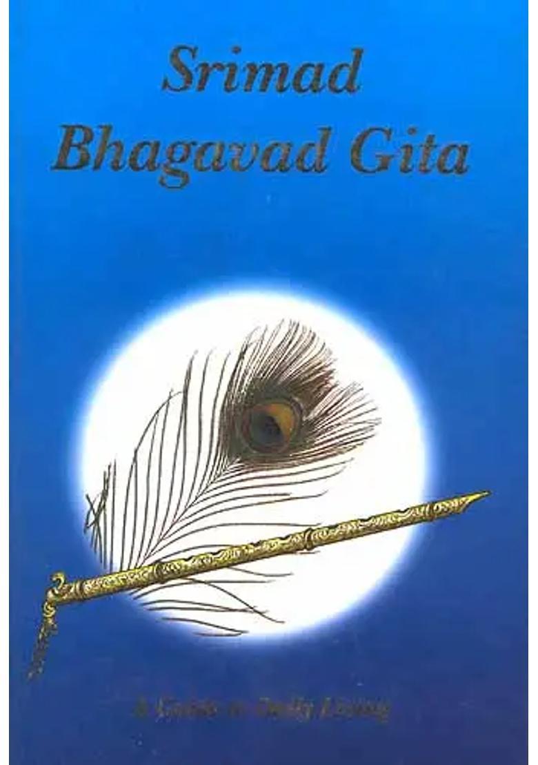 Srimad Bhagavad Gita A Guide To Daily Living - Indya