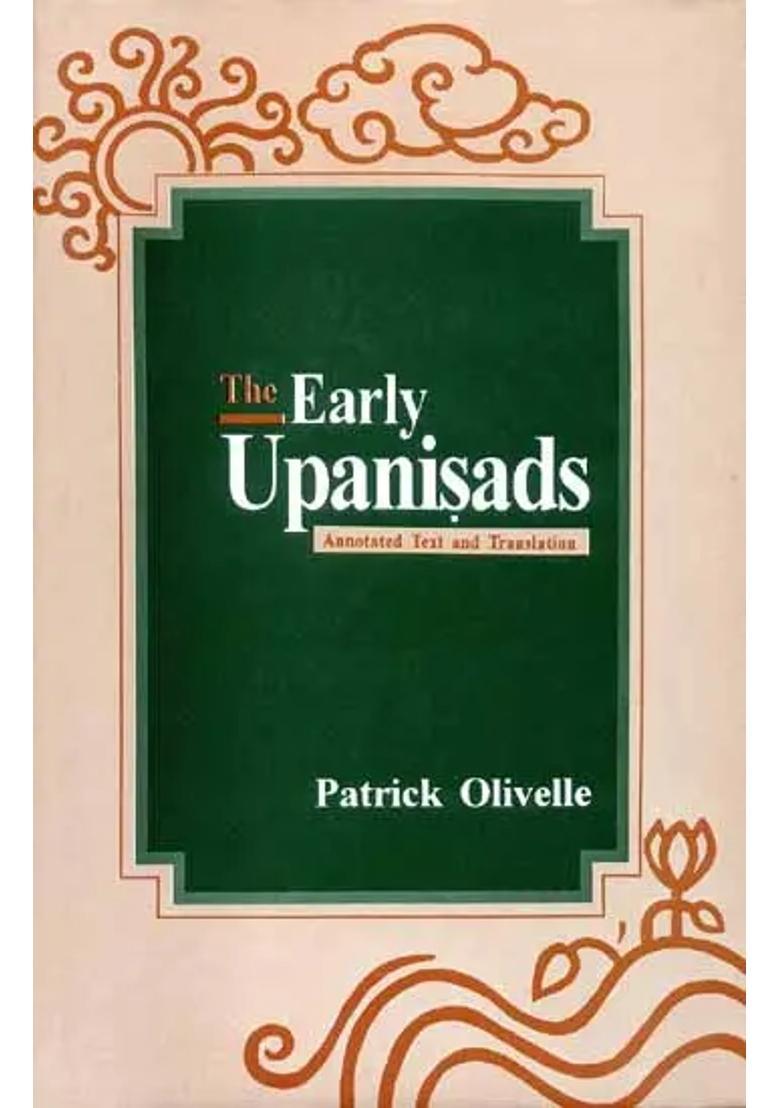 The Early Upanisads Sanskrit Text With An Accurate And Lucid Translation - Indya