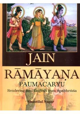 Jain Ramayana- Paumacaryu Rendering Into English From Apabhrmsa