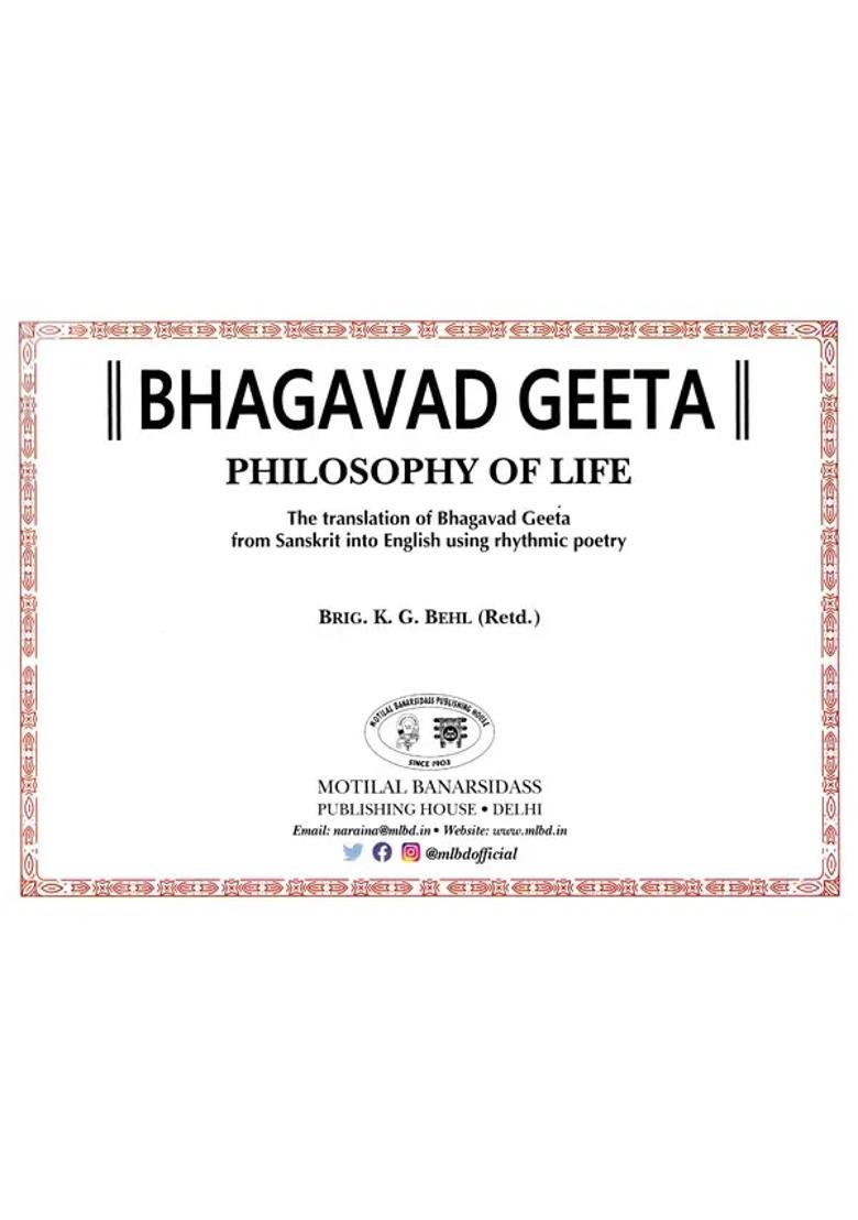 Bhagavad Geeta Philosophy Of Life The Translation Of Bhagavad Geeta From Sanskrit Into English Using Rhythmic Poetry - Indya