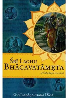 Sri Laghu Bhagavatamrta Of Srila Rupa Gosvami