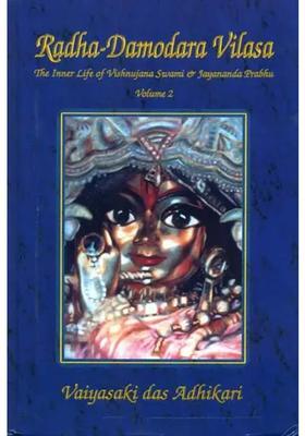 Radha Damodara Vilasa- The Inner Life Of Vishnujana Swami And Jayananda Prabhu Volume 2 1972 - 1975