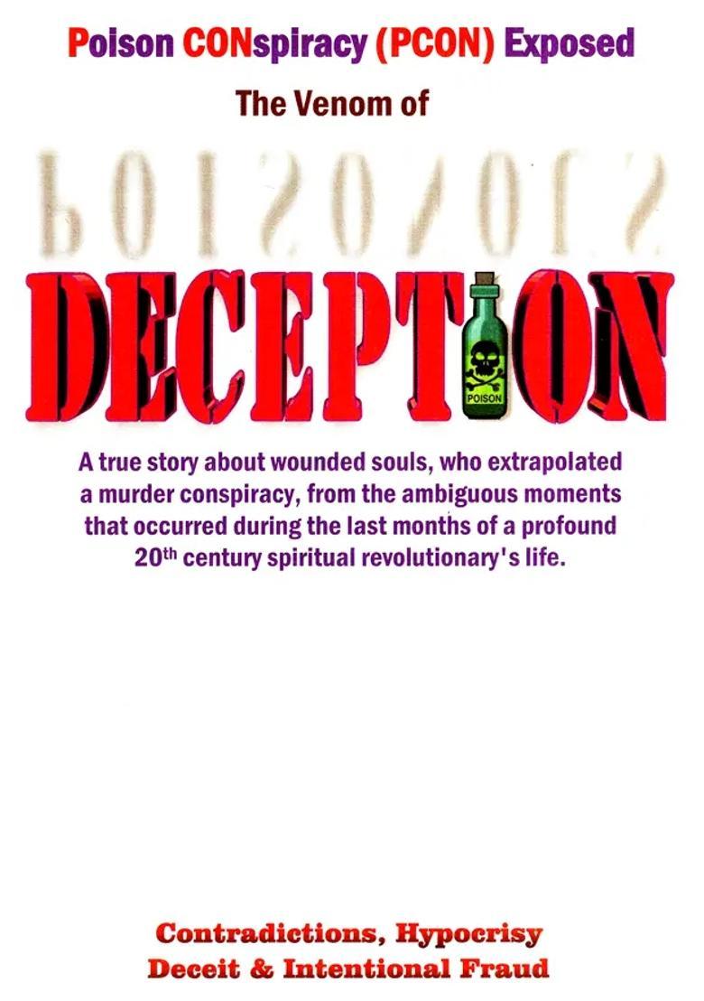 Deception- A True Story About Wounded Souls Who Extrapolated A Murder Conspiracy From The Ambiguous Moments That Occurred During The Last Months Of A Profound 20Th Century Spiritual Revolutionary