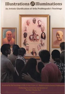 Illustrations And Illuminations An Artistic Glorification Of Srila Prabhupada
