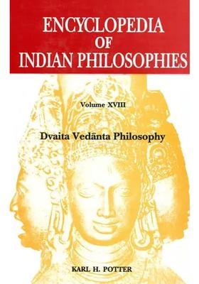 Encyclopedia Of Indian Philosophies Dvaita Vedanta Philosophy Vol- Xviii