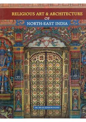 Religious Art And Architecture Of North East India
