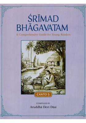 Srimad Bhagavatam- A Comprehensive Guide For Young Readers Canto-5