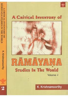 A Critical Inventory Of Ramayana Studies In The World In Set Of 2 Volumes Vol 1 Indian Languages And English Vol Ii Foreign Languages