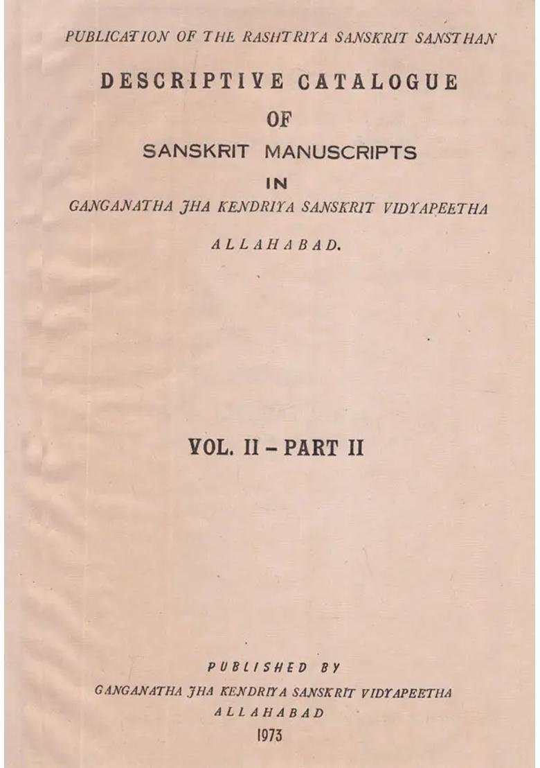 Descriptive Catalogue Of Sanskrit Manuscripts In Ganganatha Jha Kendriya Sanskrit Vidyapeetha Vol- Ii Part-Ii An Old And Rare Book - Indya