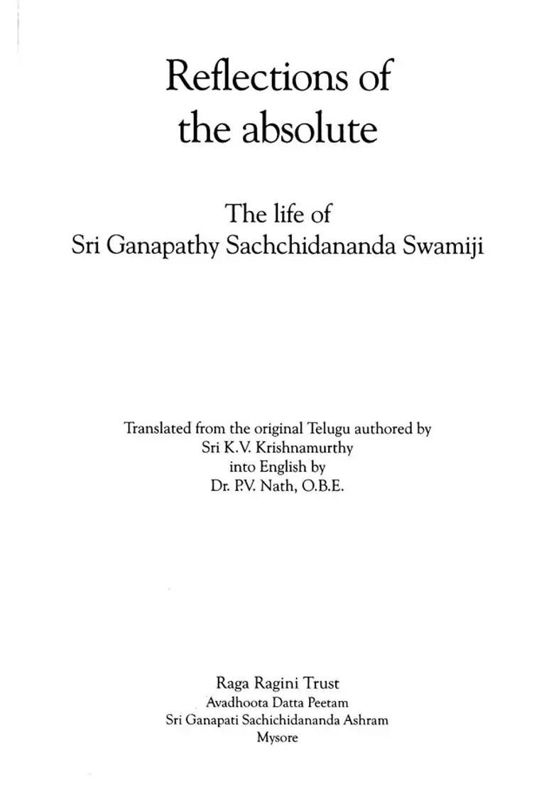 Reflections Of The Absolute- The Life Of Sri Ganapathy Sachchidananda Swamiji - Indya
