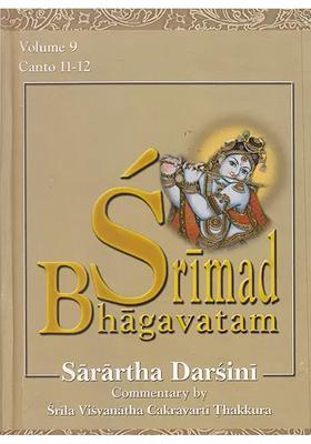 Srimad Bhagavatam Sarartha Darsini Commentary By Srila Visvanatha Cakravarti Thakkura - Volume 9 Canto 11-12 Transliteration And English Translation