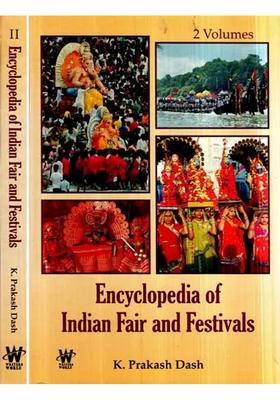 Encyclopedia Of Indian Fair And Festivals Set Of Two Volumes