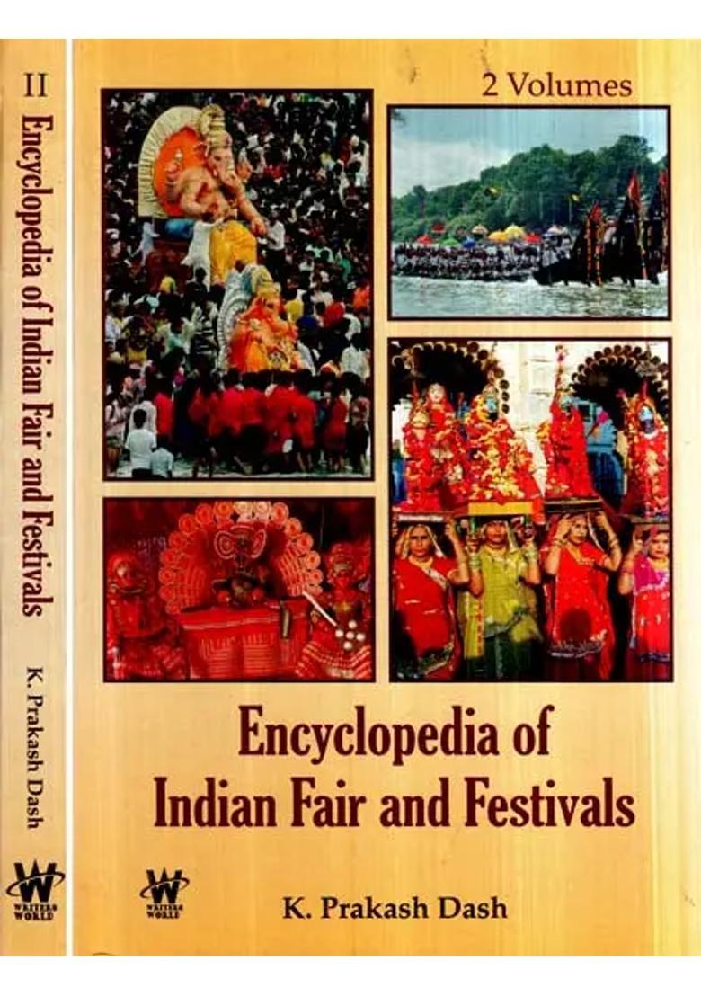 Encyclopedia Of Indian Fair And Festivals Set Of Two Volumes - Indya