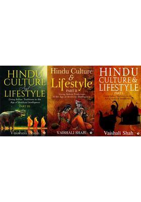 Hindu Culture And Lifestyle Living Indian Traditions In The Age Of Artificial Intelligence Set Of 3 Volumes