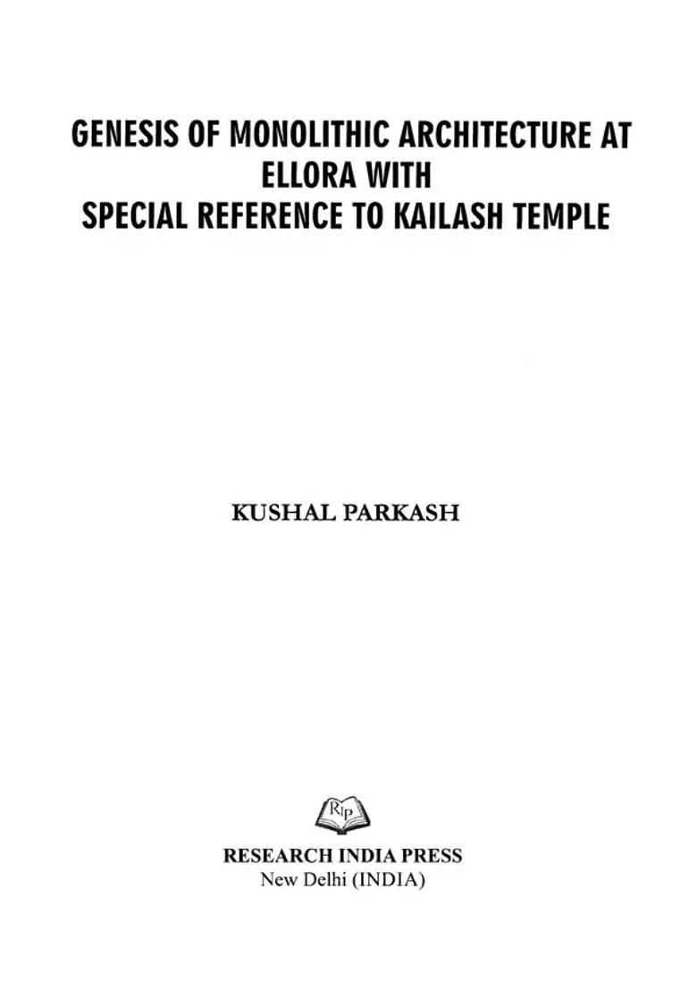 Genesis Of Monolithic Architecture At Ellora With Special Reference To Kailash Temple - Indya