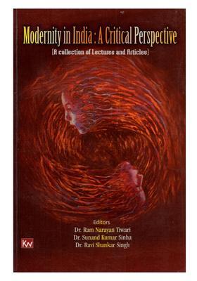 Modernity in India A Critical Perspective Collection of Lectures and Articles