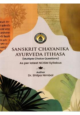 Sanskrit Chayanika Ayurveda Itihasa (Multiple Choice Questions) As Per Latest NCISM Syllabus