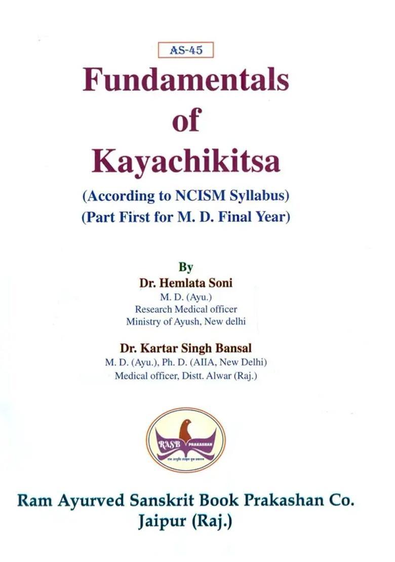 Fundamentals of Kayachikitsa Part First for MD Final Year According to NCISM Syllabus - Indya