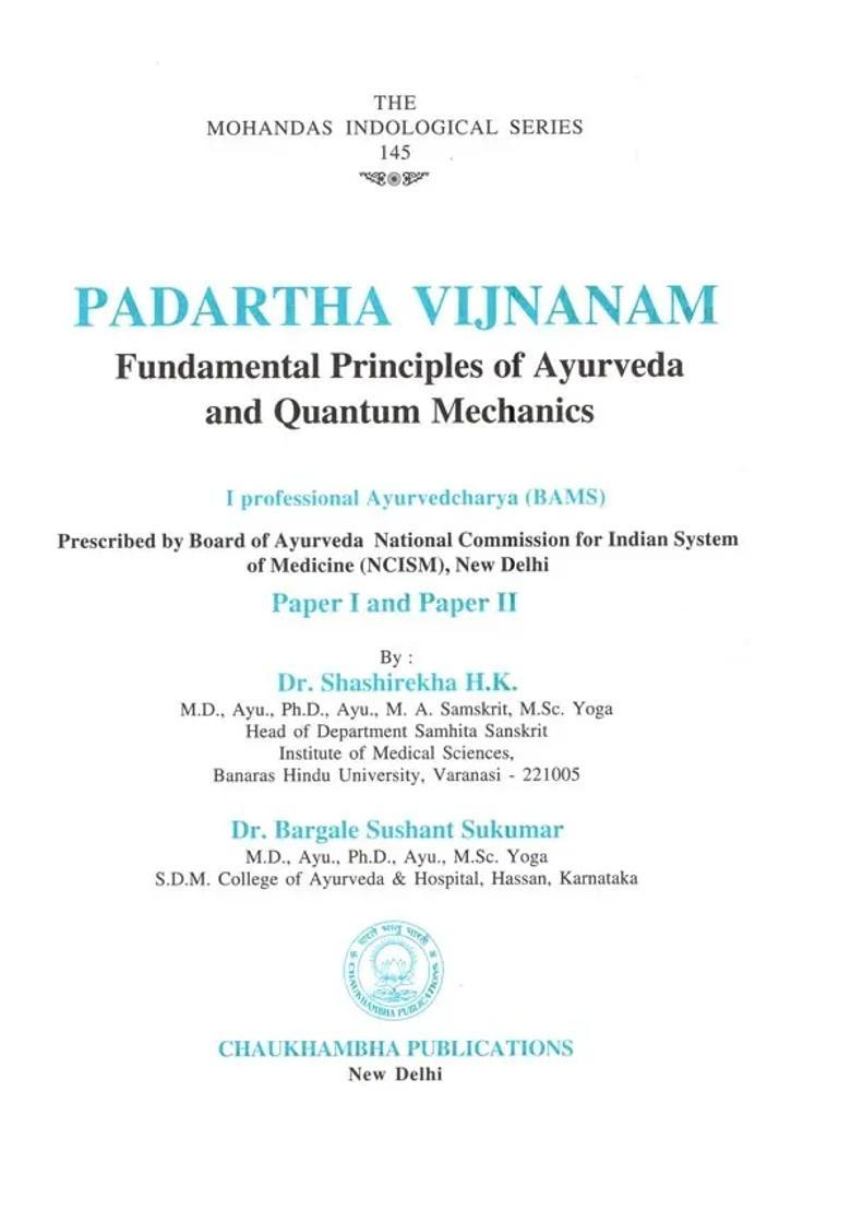 Padartha Vijnanam Fundamental Principles of Ayurveda and Quantum Mechanics - Indya