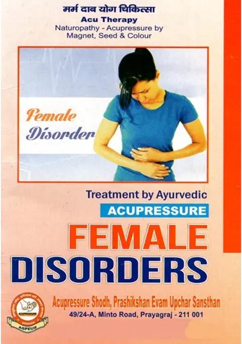 Female Disorders- Treatment by Ayurvedic Acupressure - Indya