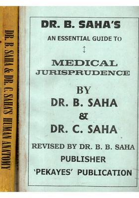 DR B SAHA C SAHAS- An Essential Guide to Forensic and State Medicine (Medical Jurisprudence- For Medical Students of MBBS, BHMS, DHMS BAMS) Set 2 Volumes