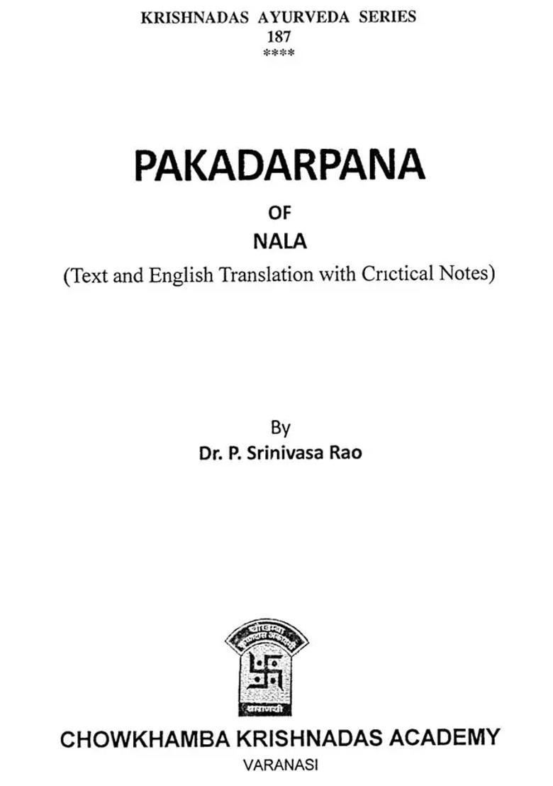 Pakadarpana of Nala - Text And English Translation With Critical Notes (Krishnandas Ayurveda Series 187) - Indya