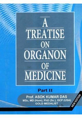 A Treatise on Organon of Medicine- For Homoeopathic Students and Professionals Including Theoretical Oral Questions (Part-2)