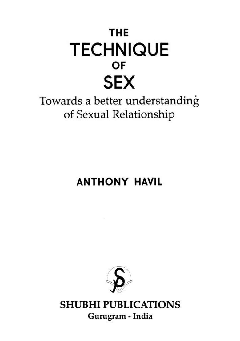 The Technique of Sex Towards a Better Understanding Sexual Relationship - Indya