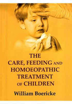 The Care, Feeding and Homeopathic Treatment of Children