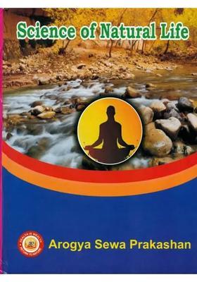 Science of Natural Life A complete and easy Book on Nature Cure Principles, Methods Experiments almost all the Diseases with Photographs