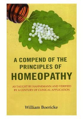 A Compend of the Principles Homeopathy (As Taught by Hahnemann and Verified Century Clinical Application)