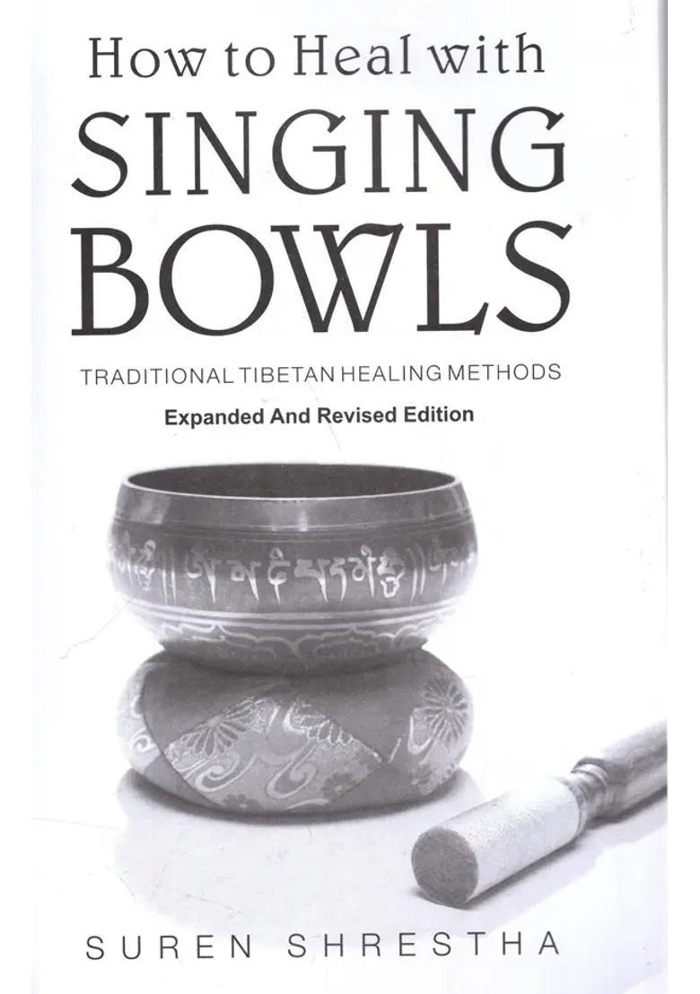How to Heal With Singing Bowls- Traditional Tibetan Healing Methods - Indya