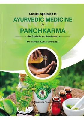 Clinical Approach to Ayurvedic Medicine Panchkarma (For Students and Practitioners)