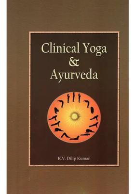 Clinical Yoga and Ayurveda (A Text-book based on BAMS Syllabus)