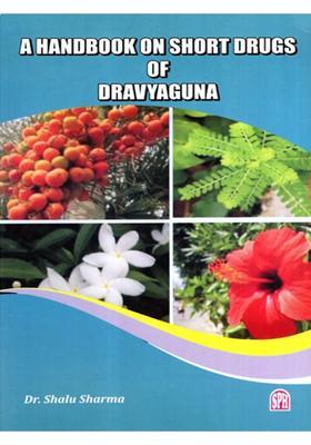 A Handbook on Short Drugs of Dravyaguna
