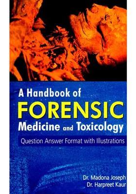 A Handbook of Forensic Medicine and Toxicology (Question Answer Format with Illustrations)