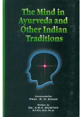 The Mind In Ayurveda and Other Indian Traditions