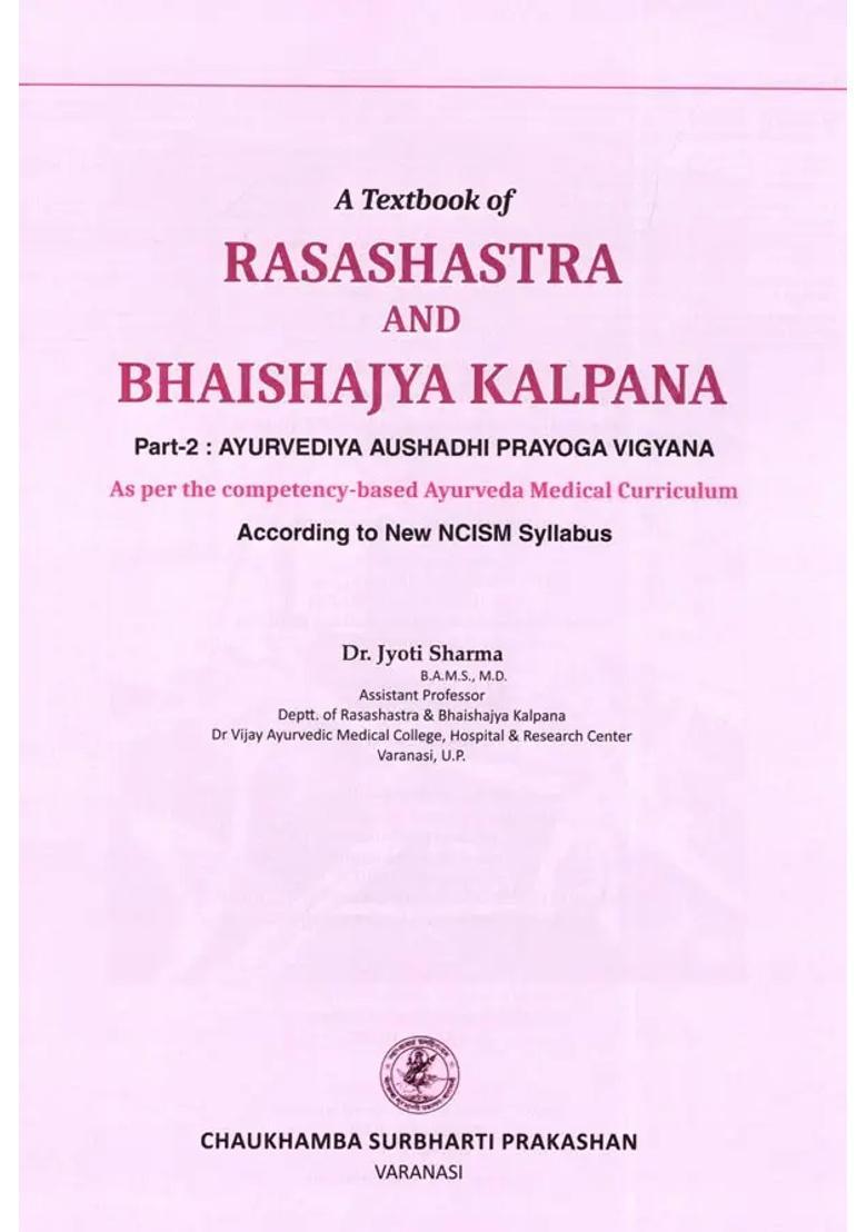 A Textbook of Rasashastra and Bhaishajya Kalpana (Part-2 Ayurvediya Aushadhi Prayoga Vigyana) - Indya