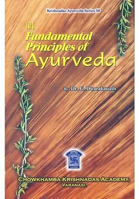 The Fundamental Principles of Ayurveda (3 Volumes in One Bound)
